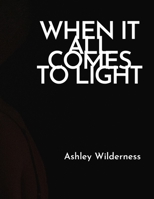 When It All Comes To Light B09F1B85QX Book Cover