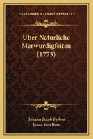 Uber Naturliche Merwurdigfeiten (1773) 1166056759 Book Cover