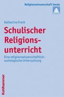 Schulischer Religionsunterricht: Eine Religionswissenschaftlich-Soziologische Untersuchung 317020968X Book Cover