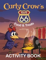 Curly Crow's Route 66 Food & Treats : Celebrating 100 Years of the Mother Road 1957701951 Book Cover
