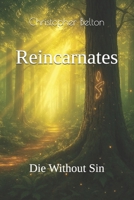 Reincarnates: Die Without Sin B0F6MLXLNH Book Cover