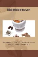 Holistic Medicine for Anal Cancer 147759261X Book Cover