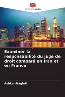 Examiner la responsabilité du juge de droit comparé en Iran et en France (French Edition) 6203266310 Book Cover