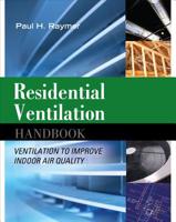 Residential Ventilation Handbook: Ventilation to Improve Indoor Air Quality: Ventilation to Improve Indoor Air Quality 0990678148 Book Cover