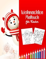 Weihnachten Malbuch für Kinder: ab 3 - 10 Jahre – Weihnachtsmalbuch mit Niedlichen und Lustigen Vorlagen zum Ausmalen B08P29DBV8 Book Cover