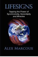 Lifesigns: Tapping the Power Synchronicity, Serendipity and Miracles 0615627978 Book Cover