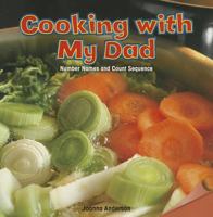 Cooking With My Dad: Number Names and Count Sequence 1477719970 Book Cover