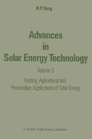 Advances in Solar Energy, Volume 3, Heating, Agricultural and Photovoltaic Applications of Solar Energy 9027724326 Book Cover