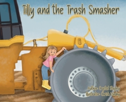 Tilly and the Trash Smasher B0GN5F23GQ Book Cover