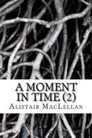 A Moment in Time (2): The Meaning of Lent 1985324385 Book Cover