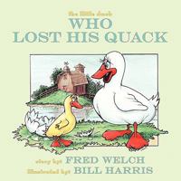 The Little Duck Who Lost His Quack 1438996446 Book Cover