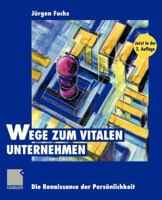 Wege zum vitalen Unternehmen: Die Renaissance der Persönlichkeit 3322828948 Book Cover