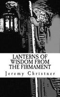 Lanterns of Wisdom from the Firmament 0692830758 Book Cover