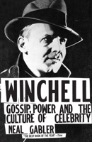 Winchell: Gossip, Power, and the Culture of Celebrity 033364963X Book Cover