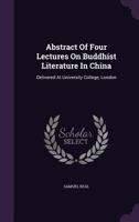 Abstract of Four Lectures on Buddhist Literature in China: Delivered at University College, London 1015013945 Book Cover