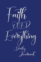 Faith Over Everything Daily Journal 1673777449 Book Cover