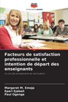 Facteurs de satisfaction professionnelle et intention de départ des enseignants: Le cas des enseignants du secondaire (French Edition) 6208797853 Book Cover