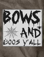 Bows And Boos Y'all: Great Halloween Coloring And Sketchbook for Primary School Kids 5 To 7 Years Old With Big Not-So-Scary Pictures To Trace, Color, Sketch, Paint, Doodle And Draw 1693432358 Book Cover