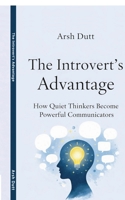 The Introvert's Advantage: How Quiet Thinkers Become Powerful Communicators B0GTPBJ42W Book Cover