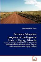 Distance Education program in the Regional State of Tigray, Ethiopia 3639311272 Book Cover