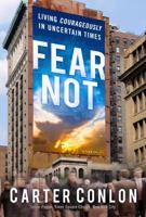 Fear Not: Living Courageously in Uncertain Times 0830763910 Book Cover
