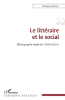 Le littéraire et le social: Bibliographie générale (1904-2014) (Logiques Sociales) (French Edition) 2343077584 Book Cover