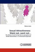 Sexual Attractiveness: Waist not, want not... 3844301224 Book Cover