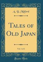 Tales of Old Japan; Volume 1 1146783264 Book Cover