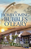 The Homecoming of Bubbles O'Leary: The Tour Series - Book 4 1914958268 Book Cover