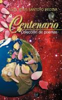 Centenario: Coleccion de Poemas 1463318537 Book Cover