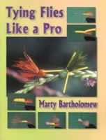 TYING FLIES LIKE A PRO, Limited Edition 1571883703 Book Cover