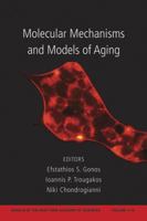 Molecular Mechanisms and Models of Aging, Volume 1119 1573316865 Book Cover