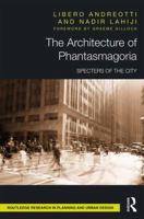 Phantasmagoria: The Architecture of the Hyper-Mediated City 113890077X Book Cover