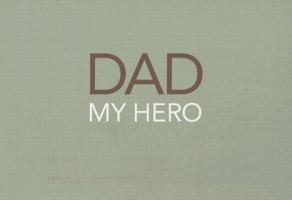 Dad: My Hero 1932319484 Book Cover