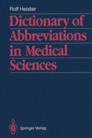 Dictionary of Abbreviations in Medical Sciences: With a list of the most important medical and scientific journals and their traditional abbreviations 3642742467 Book Cover