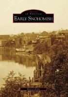 Early Snohomish (Images of America: Washington) 0738548987 Book Cover