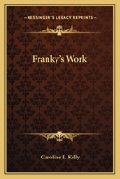 Franky's Work 0548484716 Book Cover