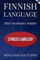 Finnish Language Mini Vocabulary Builder: Stress Labeled! 1544716702 Book Cover