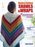 Modern Knitted Shawls and Wraps: 35 warm and stylish designs to knit, from lacy shawls to chunky afghans 1782494340 Book Cover
