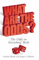 What Are The Odds?: The Odds on Everything Book 0752875973 Book Cover