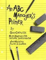 An ABC Manager's Primer: Straight Talk on Activity-Based Costing 0866412204 Book Cover