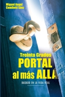 Treinta Grados: Portal al m�s all� 9564020301 Book Cover