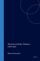 The Jews in Sicily, Volume 2 (1302-1391) 9004116834 Book Cover