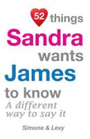 52 Things Sandra Wants James to Know: A Different Way to Say It 1511933283 Book Cover