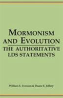 Mormonism and Evolution: The Authoritative LDS Statements 1589580931 Book Cover