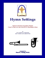 Hymn Settings (Fairest Lord Jesus & Come Ye That Love the Lord): for Four Trombones or Euphoniums 1719229317 Book Cover