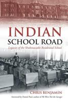 Indian School Road: Legacies of the Shubenacadie Residential School 1771082135 Book Cover