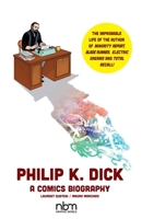 Philip K. Dick: A Comics Biography 1681121913 Book Cover