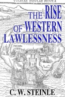 The Rise of Western Lawlessness 0999204874 Book Cover