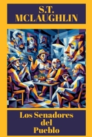 Los Senadores del Pueblo (Spanish Edition) B0DV1ZV8ZX Book Cover